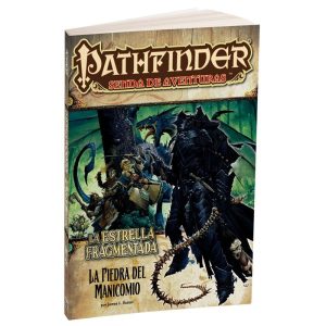 PATHFINDER LA ESTRELLA FRAGMENTADA 3: LA PIEDRA DEL MANICOMIO
